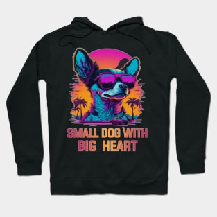 chihuahua dog lover small dog with big heart Hoodie
